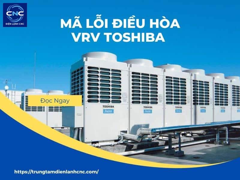 bảng mã lỗi điều hòa vrv toshiba