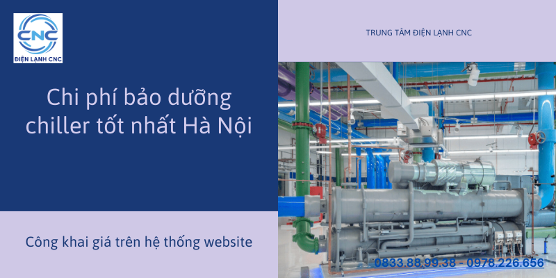 Bảo Dưỡng Chiller Trọn Gói - Đúng Kỹ Thuật Số 1 Tại Hà Nội 3 bảo dưỡng chiller