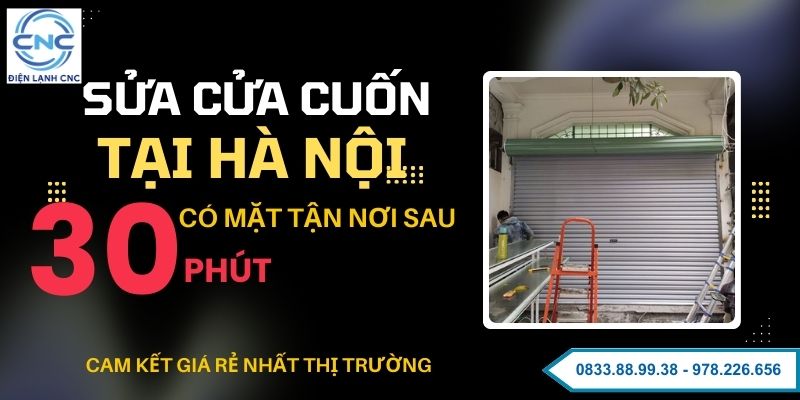 Sửa Cửa Cuốn Tại Nhà Hà Nội Uy Tín, Có Mặt 24/7 Giá Rẻ 2 Sửa cửa cuốn