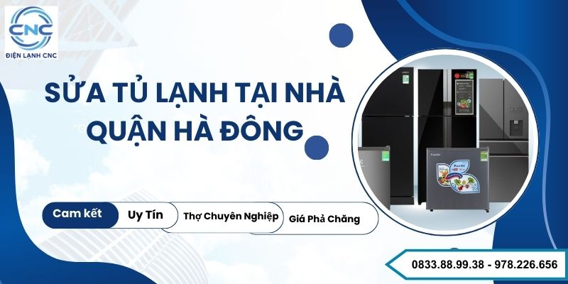 sửa tủ lạnh tại nhà quận Hà Đông