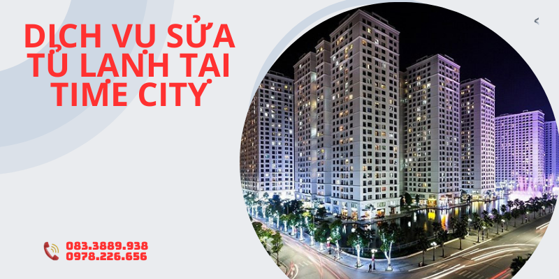Dịch vụ sửa tủ lạnh tại Time City tăng cao