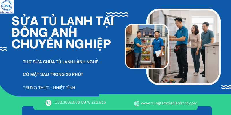 Sửa Tủ Lạnh Tại Đông Anh Uy Tín – Bảo Hành 12 Tháng! 2 sửa tủ lạnh tại Đông Anh