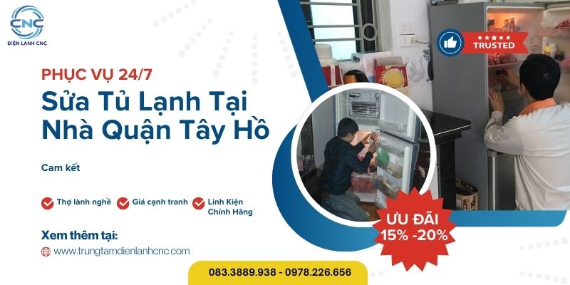 sửa tủ lạnh tại nhà quận Tây Hồ