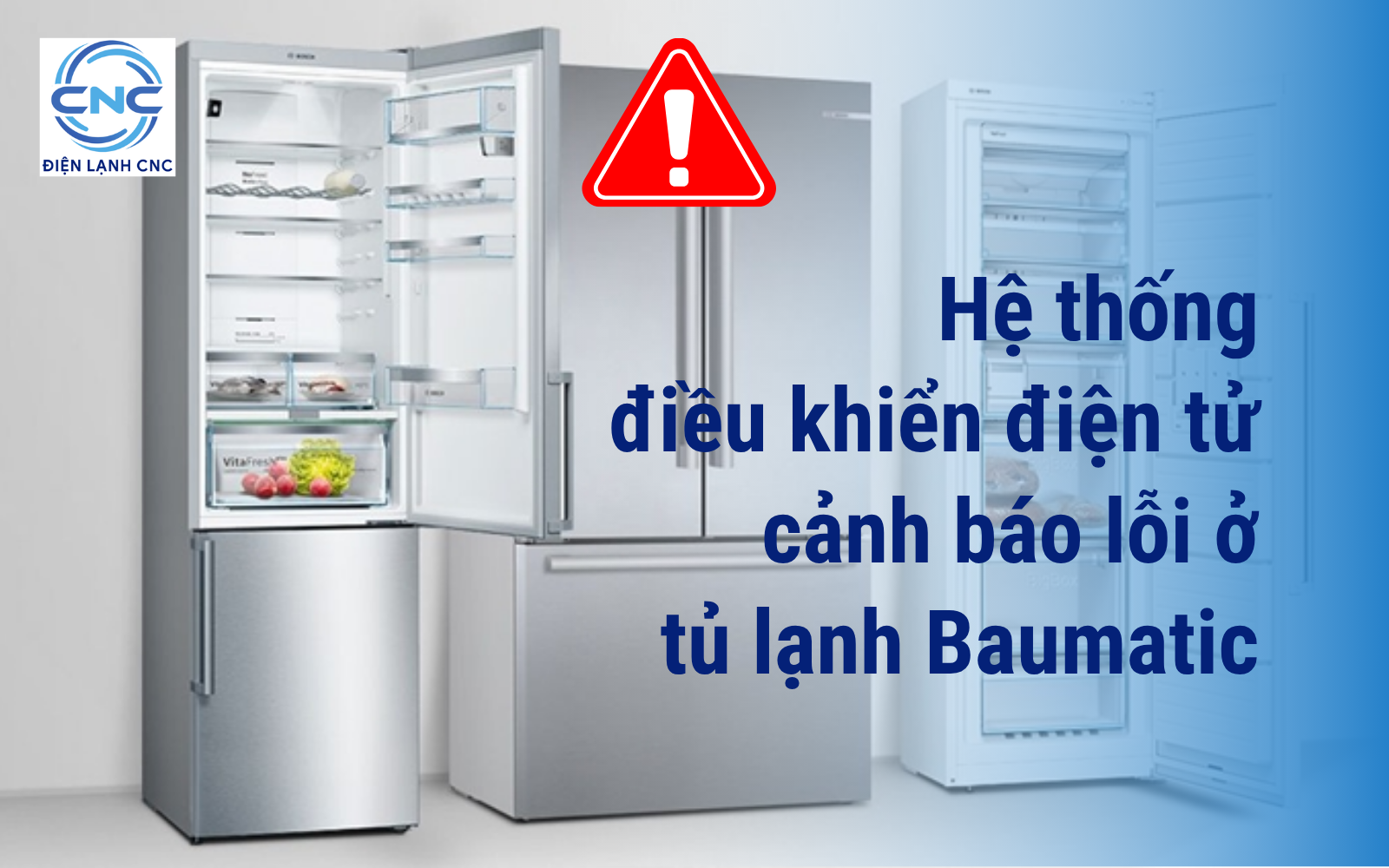 Sửa tủ lạnh Baumatic khi hệ thống điều khiển cảnh báo lỗi