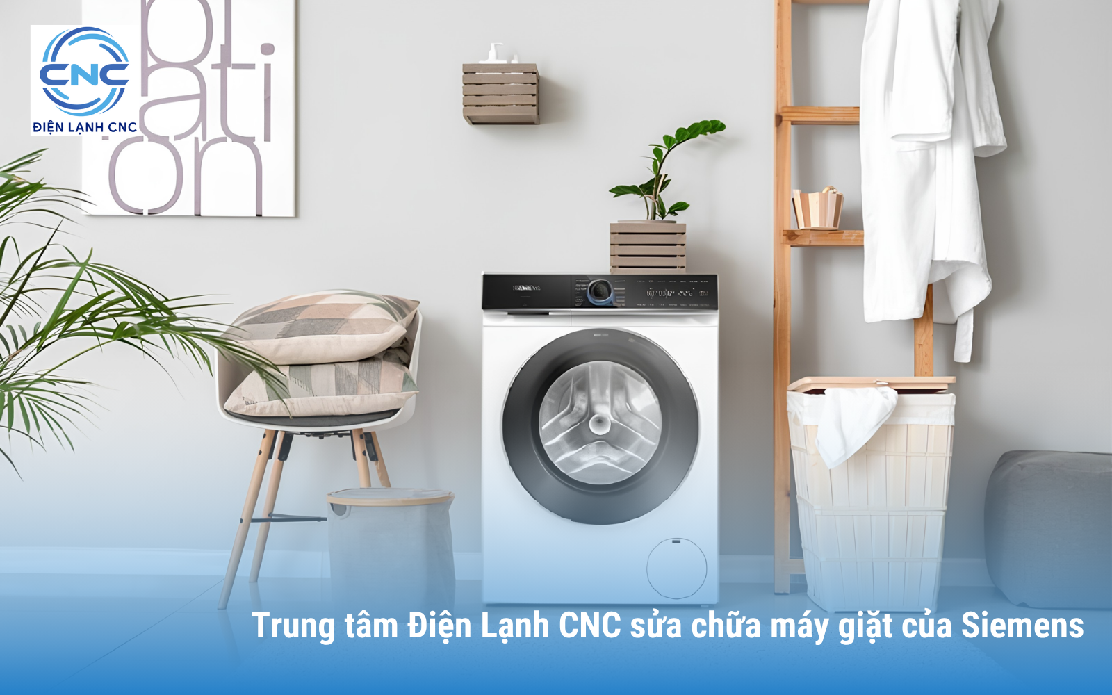 Trung tâm Điện Lạnh CNC sửa chữa máy giặt của Siemens