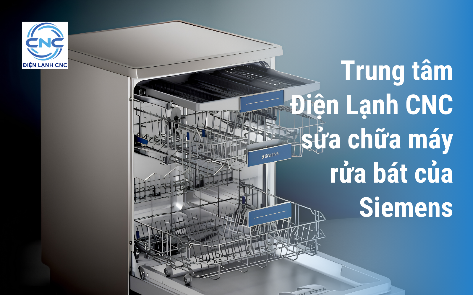Trung tâm Điện Lạnh CNC sửa chữa máy rửa bát của Siemens